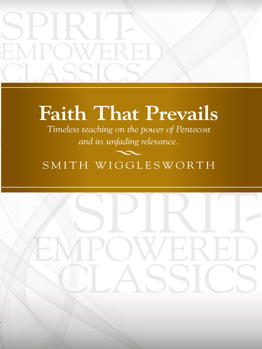 Title details for Faith That Prevails by Smith Wigglesworth - Available